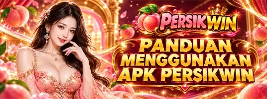 PANDUAN MENGGUNAKAN APK PERSIKWIN